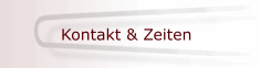 Kontakt & Zeiten